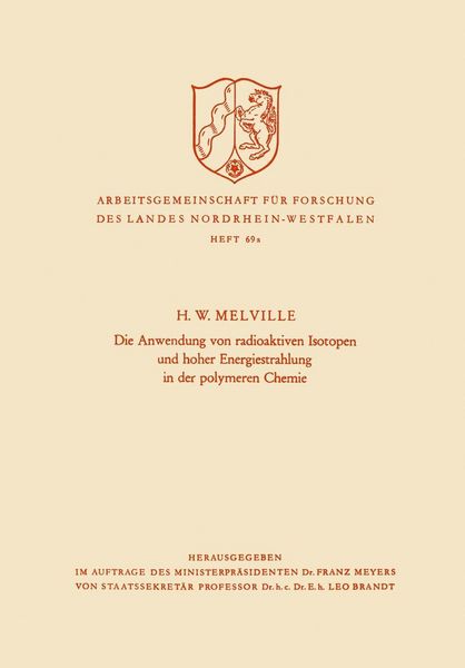 Produktbild: Die Anwendung von radioaktiven Isotopen und hoher Energiestrahlung in der polymeren Chemie