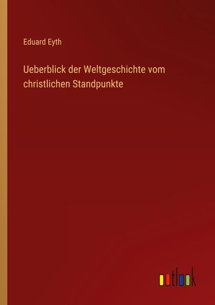 Produktbild: Ueberblick der Weltgeschichte vom christlichen Standpunkte