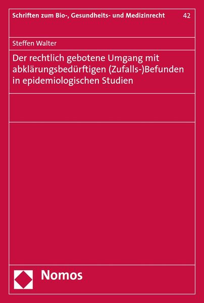 Produktbild: Der rechtlich gebotene Umgang mit abkl&auml;rungsbed&uuml;rftigen (Zufalls-)Befunden in epidemiologischen Studien