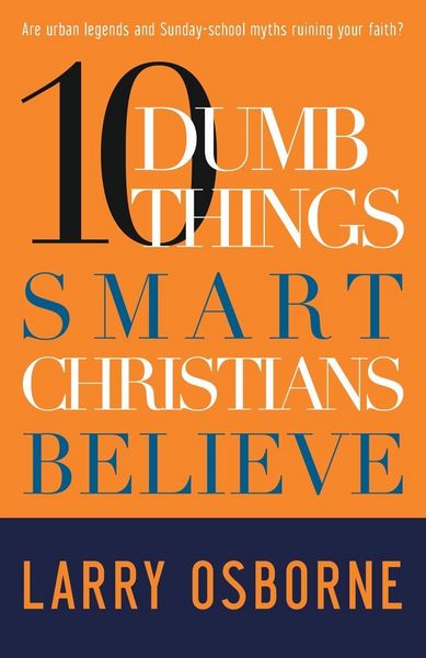 Produktbild: Ten Dumb Things Smart Christians Believe