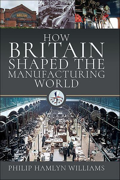 Produktbild: How Britain Shaped the Manufacturing World, 1851-1951
