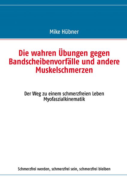 Produktbild: Die wahren &Uuml;bungen gegen Bandscheibenvorf&auml;lle und andere Muskelschmerzen
