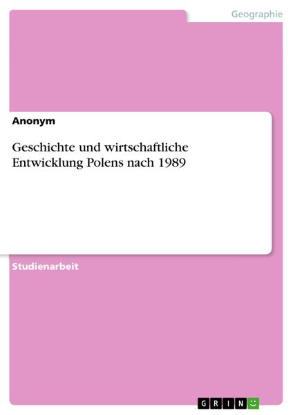Produktbild: Geschichte und wirtschaftliche Entwicklung Polens nach 1989