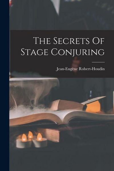 Produktbild: The Secrets Of Stage Conjuring