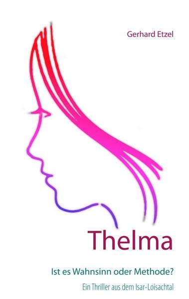 Thelma, Taschenbuch von Gerhard Etzel, Twentysix Crime, 9783740733988