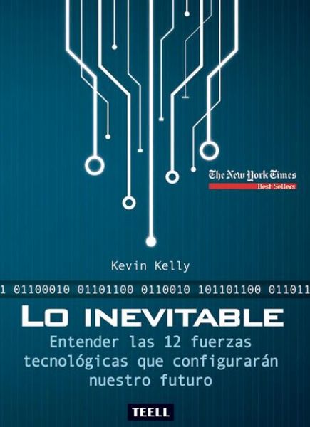 Produktbild: Lo inevitable : entender las 12 fuerzas tecnol&oacute;gicas que configurar&aacute;n nuestro futuro
