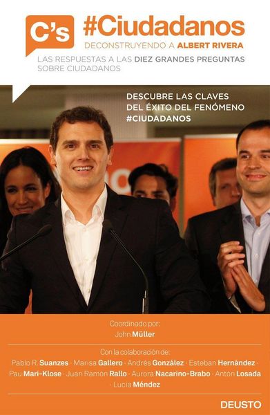 Produktbild: Ciudadanos : deconstruyendo a Albert Rivera : las respuestas a las diez grandes preguntas sobre Ciudadanos