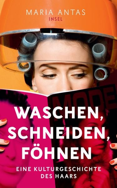 Waschen, schneiden, föhnen, Taschenbuch von Maria Antas, Insel Verlag, 978-3-458-36352-1