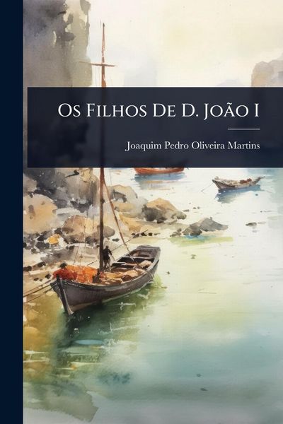 Produktbild: Os Filhos De D. Jo&Atilde;&pound;o I
