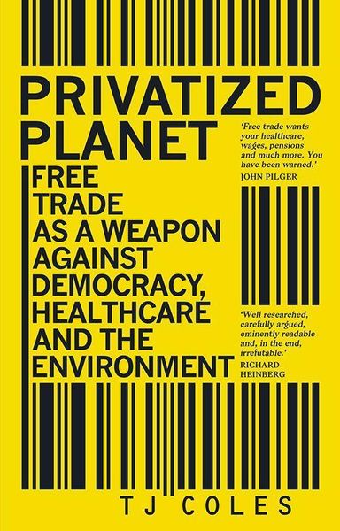 Produktbild: Privatized Planet: Free Trade as a Weapon Against Democracy, Healthcare and the Environment