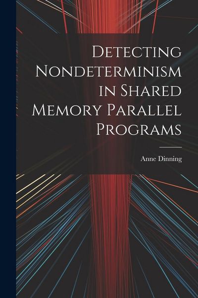 Produktbild: Detecting Nondeterminism in Shared Memory Parallel Programs