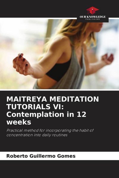 Produktbild: Maitreya Meditation Tutorials Vi: Contemplation in 12 Weeks