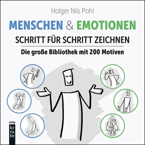 Menschen & Emotionen Schritt für Schritt zeichnen, Taschenbuch von Holger Nils Pohl, Mitp Verlags GmbH & Co.KG, 978-3-7475-1184-8