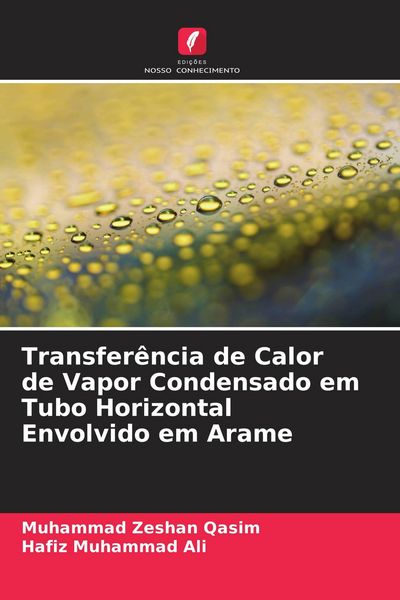Produktbild: Transfer&ecirc;ncia de Calor de Vapor Condensado em Tubo Horizontal Envolvido em Arame