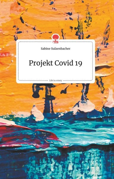 Produktbild: Projekt Covid 19. Life is a Story - story.one