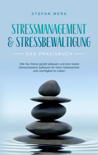 Produktbild: Stressmanagement & Stressbew&auml;ltigung - Das Praxisbuch
