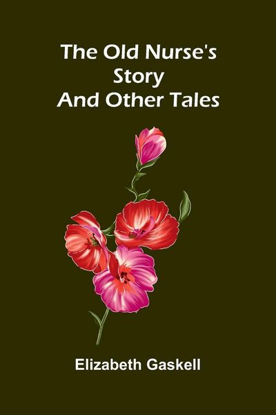 Produktbild: The Old Nurse's Story and other tales