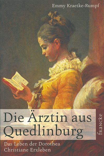 Die Ärztin aus Quedlinburg, Taschenbuch von Emmy Kraetke-Rumpf, Francke-Buch, 978-3-86122-006-0