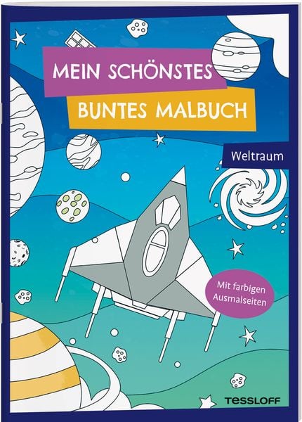 Mein schönstes buntes Malbuch. Weltraum, Geheftet von Carmen Eisendle, Tessloff Verlag Ragnar Tessloff GmbH & Co. KG, 9783788645175