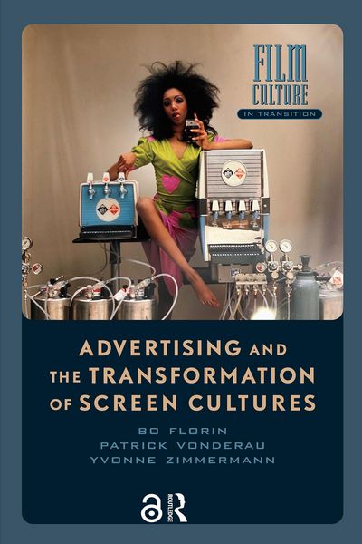 Produktbild: Advertising and the Transformation of Screen Cultures