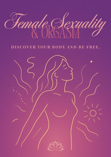 Produktbild: <div>Female Sexuality & Orgasm: DISCOVER YOUR BODY AND BE FREE.</div>
