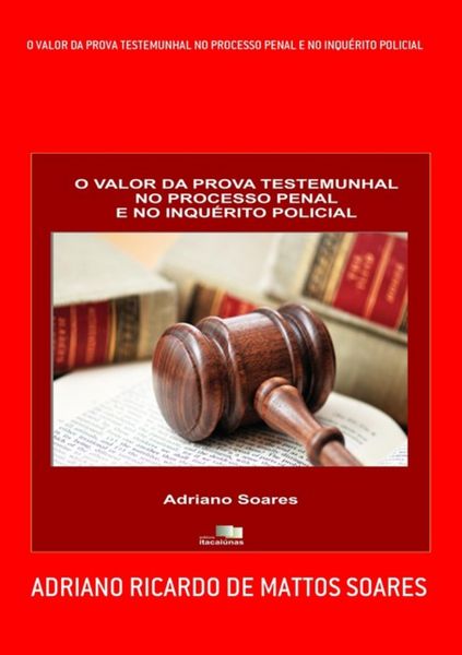 Produktbild: O Valor Da Prova Testemunhal No Processo Penal E No Inqu&eacute;rito Policial