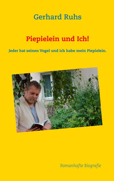 Piepielein und Ich!, Taschenbuch von Gerhard Ruhs, BoD – Books on Demand, 9783735762429