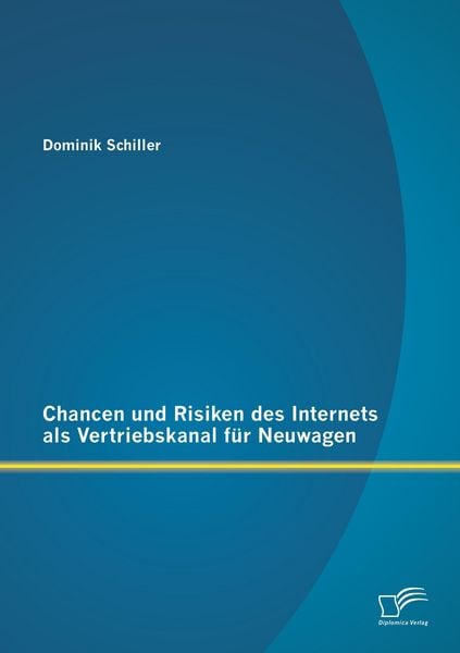 Produktbild: Chancen und Risiken des Internets als Vertriebskanal f&uuml;r Neuwagen