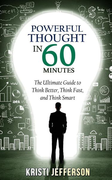 Produktbild: Powerful Thought in 60 Minutes: The Ultimate Guide to Think Better, Think Fast, and Think Smart