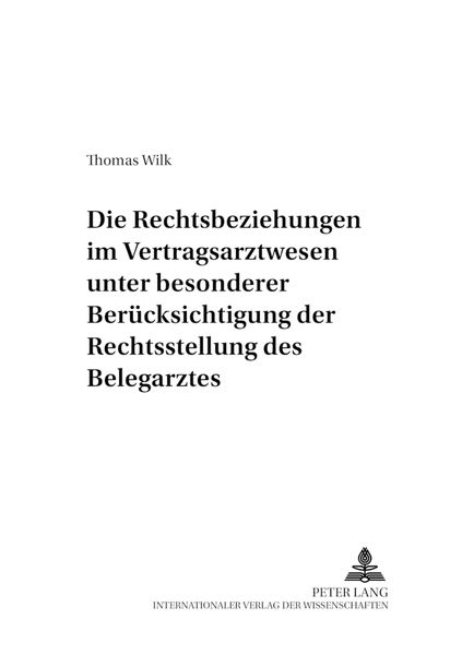 Produktbild: Die Rechtsbeziehungen im Vertragsarztwesen unter besonderer Ber&uuml;cksichtigung der Rechtsstellung des Belegarztes