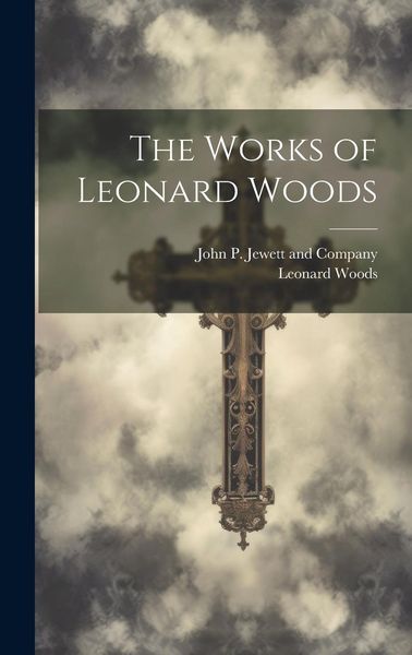 Produktbild: The Works of Leonard Woods