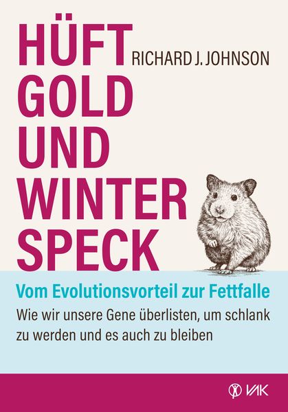 Produktbild: H&uuml;ftgold und Winterspeck - vom Evolutionsvorteil zur Fettfalle