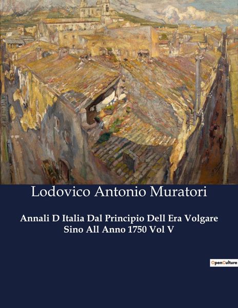 Produktbild: Annali D Italia Dal Principio Dell Era Volgare Sino All Anno 1750 Vol V