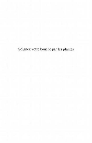 Produktbild: Soignez votre bouche par les plantes remedes d'hier et aujo