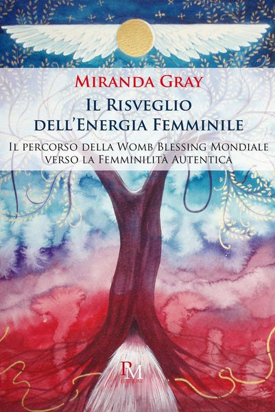 Produktbild: Il risveglio dell'energia femminile. Il percorso della Womb Blessing Mondiale verso la Femminilit&agrave; Autentica