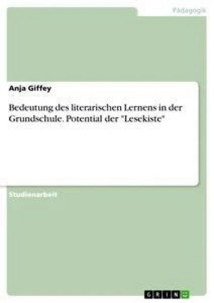Produktbild: Bedeutung des literarischen Lernens in der Grundschule. Potential der "Lesekiste"