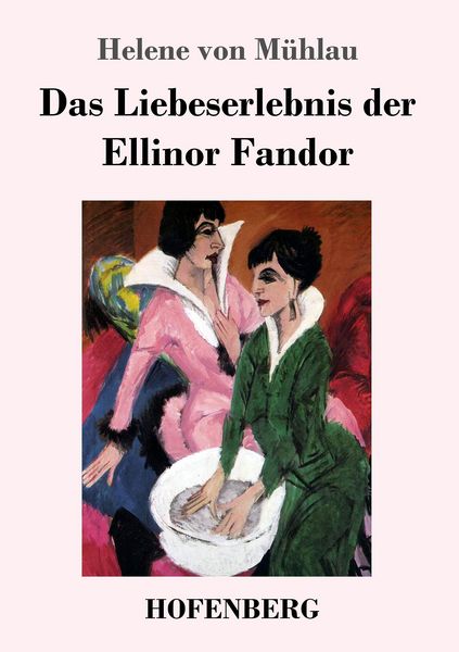 Das Liebeserlebnis der Ellinor Fandor, Taschenbuch von Helene Mühlau, Hofenberg, 9783743715028