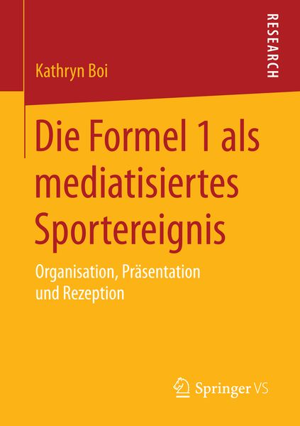 Die Formel 1 als mediatisiertes Sportereignis, Taschenbuch von Kathryn Boi, Springer Fachmedien Wiesbaden GmbH, 9783658093051