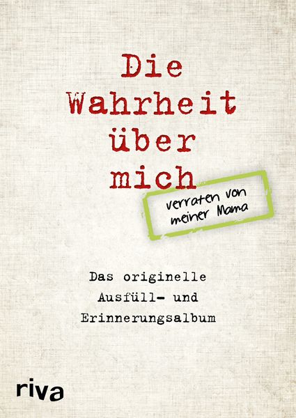 Produktbild: Die Wahrheit &uuml;ber mich &ndash; verraten von meiner Mama
