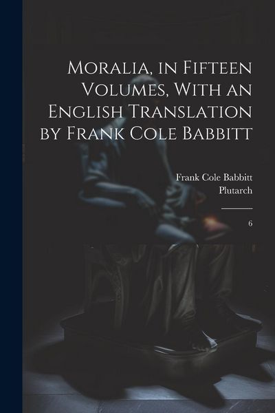 Produktbild: Moralia, in Fifteen Volumes, With an English Translation by Frank Cole Babbitt: 6