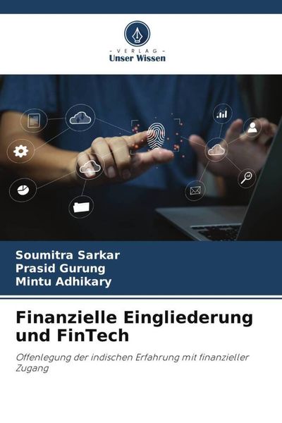 Finanzielle Eingliederung und FinTech, Taschenbuch von Soumitra Sarkar , Prasid Gurung , Mintu Adhikary, Verlag Unser Wissen, 9786205890011