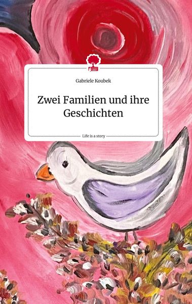 Zwei Familien Und Ihre Geschichten Life Is A Story Storyone Von Gabriele Koubek Buch 