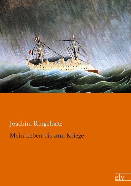 Mein Leben bis zum Kriege, Taschenbuch von Joachim Ringelnatz, Europäischer Literaturverlag, 9783862679966