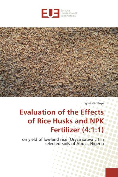 Produktbild: Evaluation of the Effects of Rice Husks and NPK Fertilizer (4:1:1)