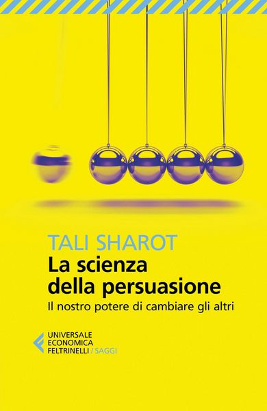 Produktbild: La scienza della persuasione. Il nostro potere di cambiare gli altri