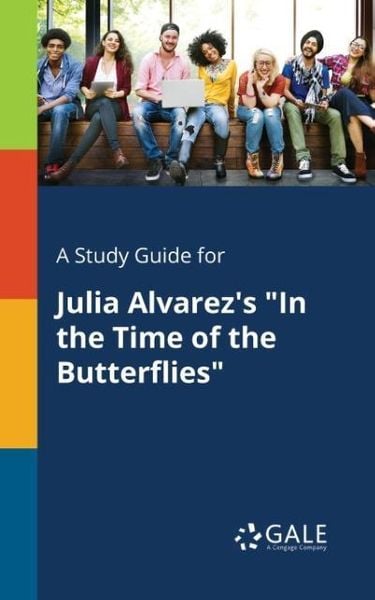 A Study Guide for Julia Alvarez's 'In the Time of the Butterflies'