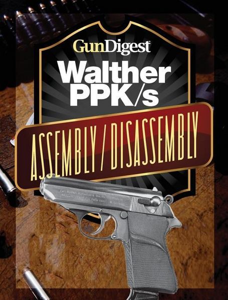 Produktbild: Gun Digest Walther PPK-S Assembly/Disassembly Instructions