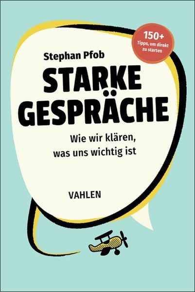 Starke Gespräche, Taschenbuch von Stephan Pfob, Vahlen, Franz, 978-3-8006-7740-5