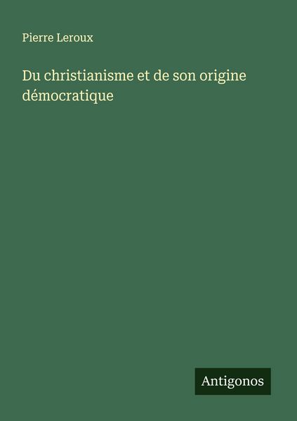 Produktbild: Du christianisme et de son origine d&eacute;mocratique