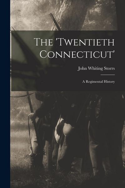 Produktbild: The 'Twentieth Connecticut': A Regimental History